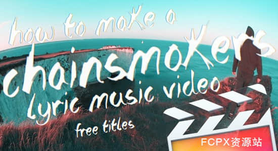 FCPX插件：25种漂浮抖动标题字幕歌词动画 Chainsmokers Titles + 使用教程