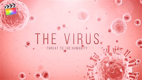 FCPX插件-新型冠状病毒细菌科研医学图文介绍动画 The Virus
