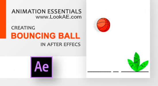 AE教程-创建有趣弹跳小球MG动画 Skillshare - Animation Essentials: Create a Bouncing Ball with Adobe After Effects