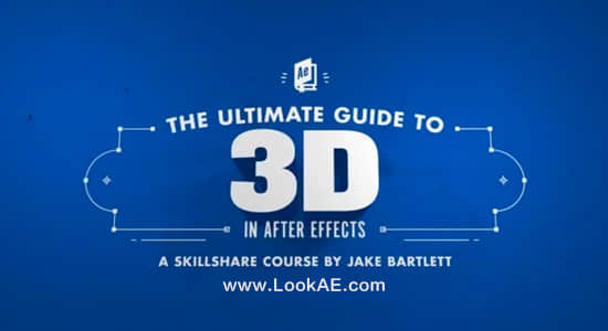 AE教程-三维空间立体动画终极讲解制作 Skillshare – The Ultimate Guide to 3D in After Effects