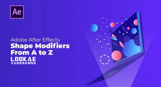 AE教程-形状层图形动画讲解制作教程 Skillshare - Shape Modifiers from A to Z | Master After Effects