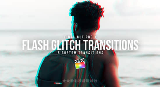 FCPX转场插件-5组信号故障RGB色散抖动失真转场过渡 Glitch Flash Transitions Pack