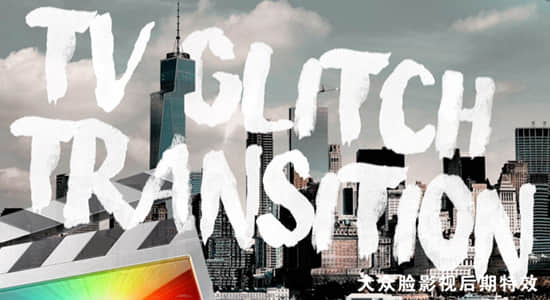 FCPX插件-9种故障干扰毛刺像素损坏转场过渡 TV Glitch Transition Pack - Final Cut Pro X