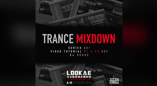 Logic Pro X完整音轨混音合成教程 FULL TRANCE TRACK MIXDOWN TUTORIAL