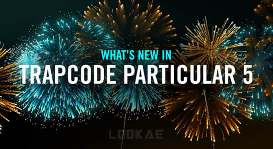 Particular 5 /Looks 5 /Colorista 5 插件新功能介绍视频教程