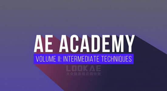 AE教程-基础入门新手学习教程 Motion Science – Ae Academy Volume II – Intermediate Techniques