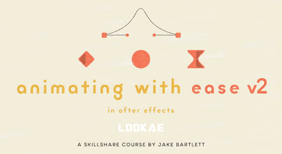 AE教程-MG动画制作关键帧曲线操控学习 Skillshare – Animating With Ease in After Effects V2 by Jake Bartlett