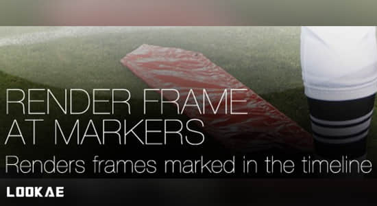 AE脚本-将标记处画面另存为静帧图片 Render Frame at Markers v1.93
