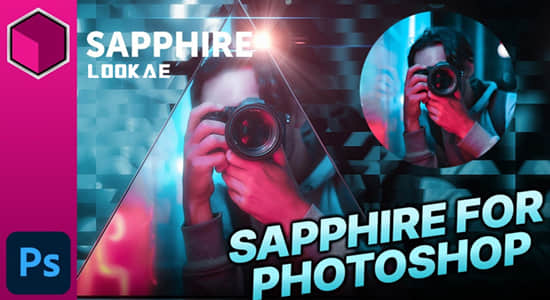 Photoshop插件-蓝宝石视觉特效合成PS插件 Sapphire 2022.51 Win CE一键安装