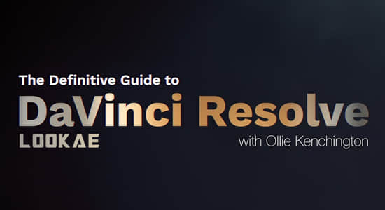 达芬奇教程-视频调色基础全面介绍学习 The Definitive Guide to DaVinci Resolve