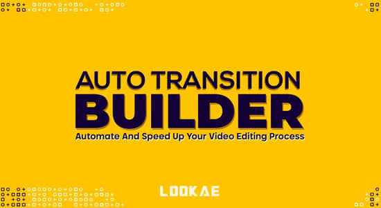 AE脚本-自定义转场预设管理使用工具 Auto Transition Builder V1.0.1 + 使用教程