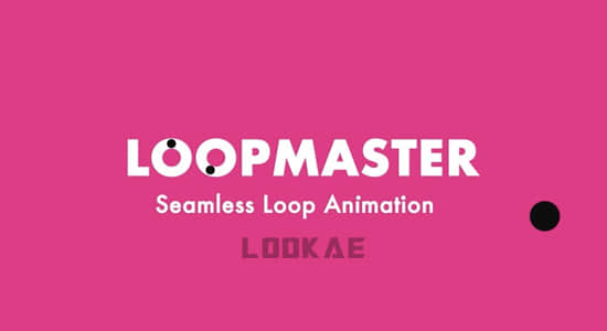 AE脚本-制作无缝循环动画 LoopMaster 1.3.0