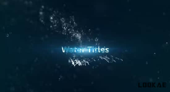 AE模板-水花飞溅粒子文字标题开场片头 Water Titles