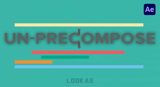 AE插件-预合成解除取消提取工具 Un-PreCompose V1.1.4 Win/Mac