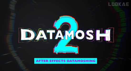 AE脚本-像素破损撕拉花屏效果 Datamosh 2.5.0 Win/Mac+使用教程