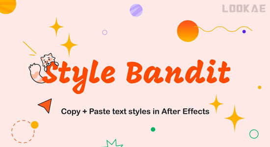 复制粘贴文本图层样式AE插件 Style Bandit V1.0 Win/Mac + 使用教程