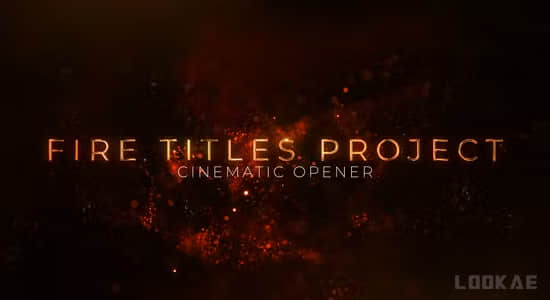 火焰粒子背景文字标题开场片头动画AE模板 Fire Titles