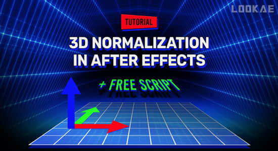 AE脚本-快速简单3D标准化流程 Normalize Track v1.1+使用教程