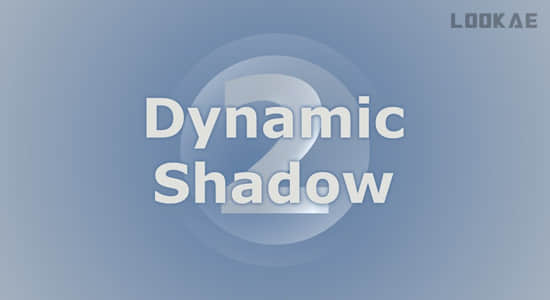 AE脚本-轻松创建动态阴影灯光照射特效 Dynamic Shadow 2 v1.2 Win/Mac+使用教程