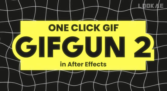 AE脚本-一键快速输出GIF动图格式插件 GifGun 2.0.15 Win/Mac-LookAE.com