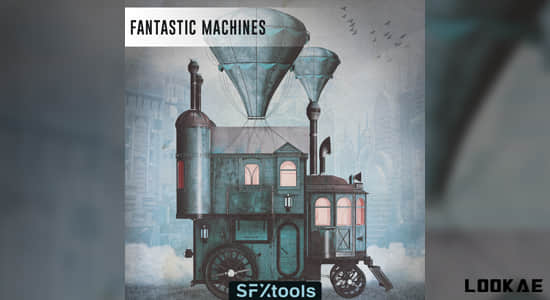 73种神奇蒸汽机械运转工作无损音效 Fantastic Machines