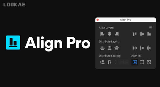 AE脚本-智能快速图层对齐工具 Align Pro v1.1.0+使用教程