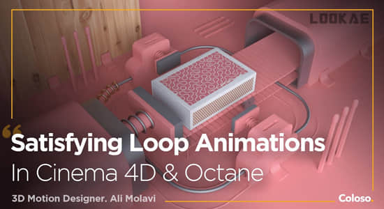 C4D教程-三维场景动态图形循环动画制作 Satisfying Loop Animations in Cinema 4D & Octane