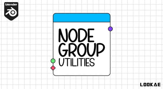 多功能节点编辑器Blender插件 Node Group Utilities V2.0.0