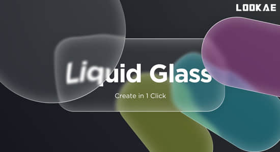 AE脚本-玻璃质感流体变形动画 Liquid Glass v1.0+使用教程